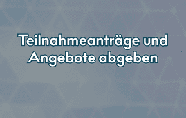 Teilnahmeanträge und Angebote