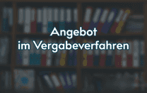 Angebot im Vergabeverfahren Angebot im Vergabeverfahren